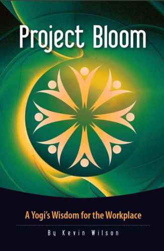 Project Bloom: A Yogi's Wisdom for the Workplace