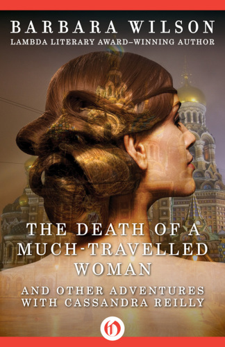 Death of a much-travelled woman: and other adventures with Cassandra Reilly