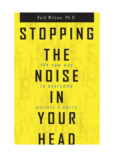 Stopping the noise in your head: the new way to overcome anxiety and worry
