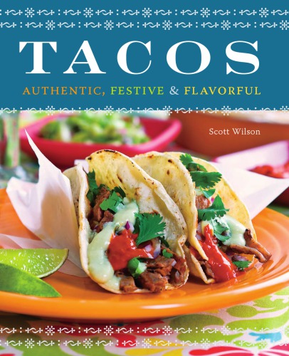 Tacos: Authentic, Festive & Flavorful