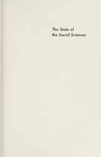 The State of the Social Sciences: Papers presented at the 25th Anniversary of the Social Science Research Building The University of Chicago November 10–12, 1955