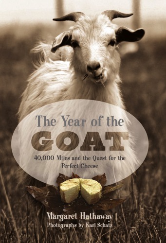 The year of the goat: 40,000 miles and the quest for the perfect cheese