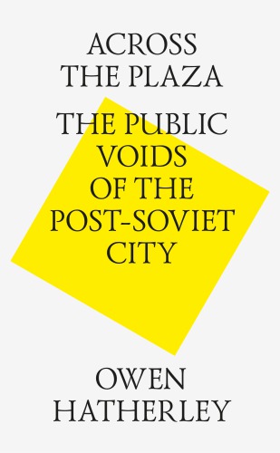 Across the plaza. the public voids of the post-soviet city