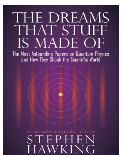 The dreams that stuff is made of: the most astounding papers on quantum physics-and how they shook the scientific world