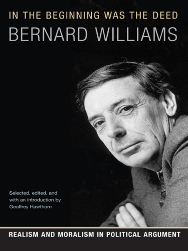 In the Beginning Was the Deed: Realism and Moralism in Political Argument