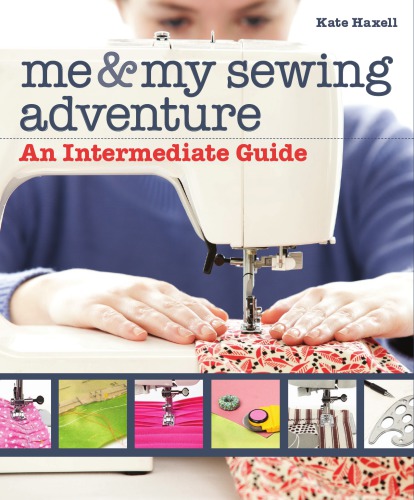 Me and my sewing adventure: an intermediate guide