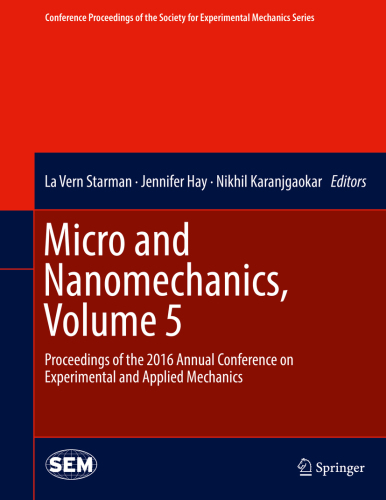 Micro and Nanomechanics, Volume 5: Proceedings of the 2016 Annual Conference on Experimental and Applied Mechanics