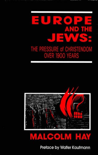 Europe and the Jews: The Pressure of Christendom over 1900 Years