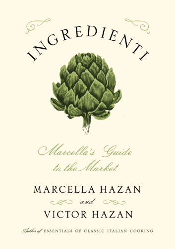 Ingredienti: Marcella's guide to the market