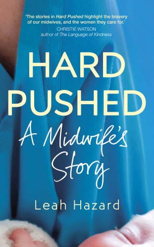 Hard pushed: a midwife's story