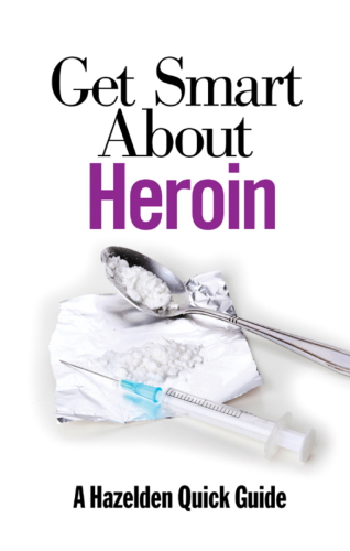 Get smart about heroin: a Hazelden quick guide