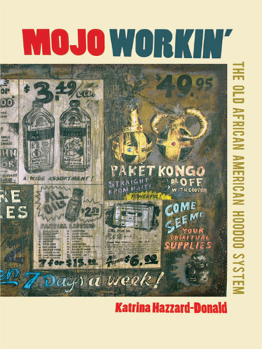 Mojo workin': the old African American Hoodoo system