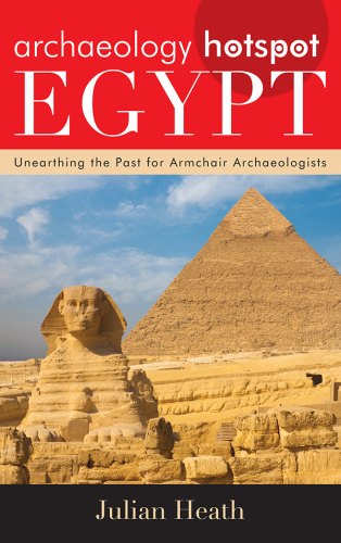 Archaeology hotspot Egypt: unearthing the past for armchair archaeologists