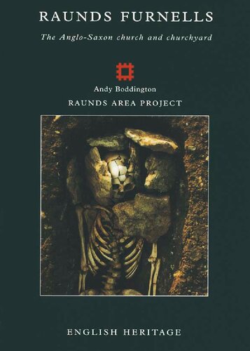 Raunds Furnells: The Anglo-Saxon Church and Churchyard. Raunds Area Project