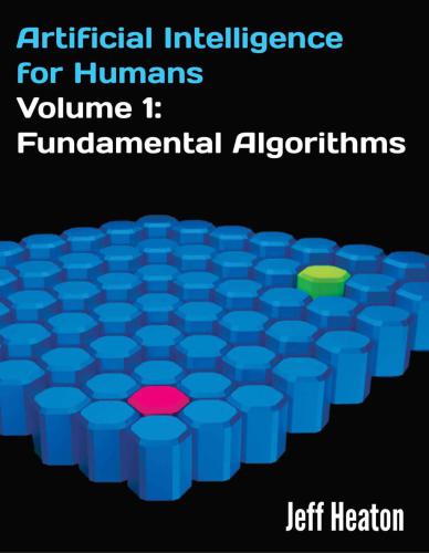 Artificial Intelligence for Humans, Volume 1 Fundamental Algorithms-CreateSpace Independent Publishing Platform