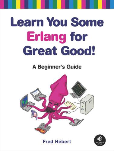 Learn you some Erlang for great good! a beginner's guide