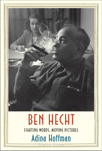 Ben Hecht: fighting words, moving pictures
