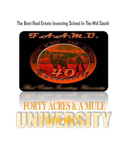 The Best Real Estate Investing School In The Midsouth: Forty Acres & A Mule University