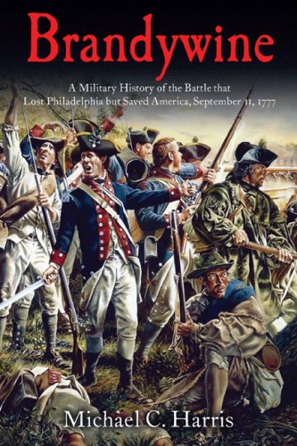 Brandywine: a military history of the battle that lost Philadelphia but saved America, September 11, 1777
