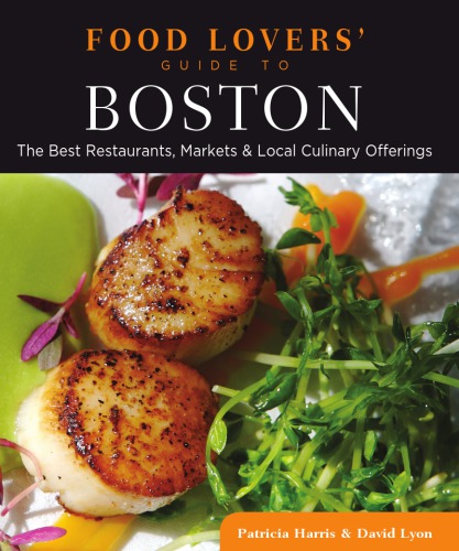 Food lovers' guide to Boston: the best restaurants, markets & local culinary offerings