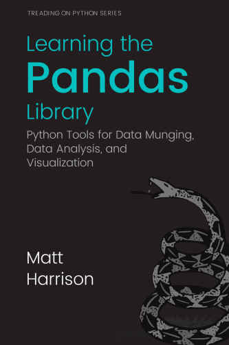 Learning the pandas library: Python tools for data munging, data analysis, and visualization
