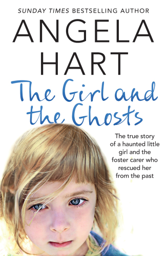 The girl and the ghosts: the true story of a lost little girl and the foster carer who rescued her from the past