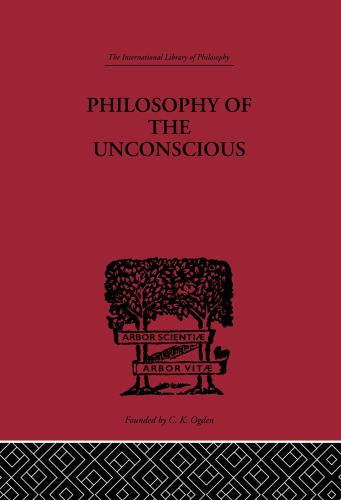 Philosophy of the Unconscious: speculative results according to the inductive method of physical science