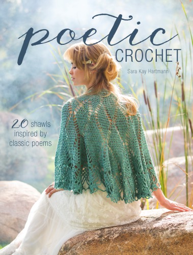 Poetic crochet - 20 shawls inspired by classic poems
