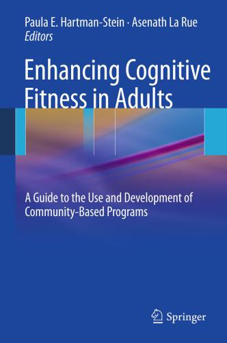 Enhancing Cognitive Fitness in Adults [recurso electrónico]: A Guide to the Use and Development of Community-Based Programs