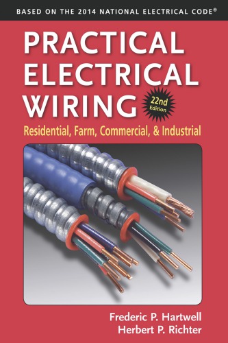 Practical electrical wiring: residential, farm, commercial, and industrial