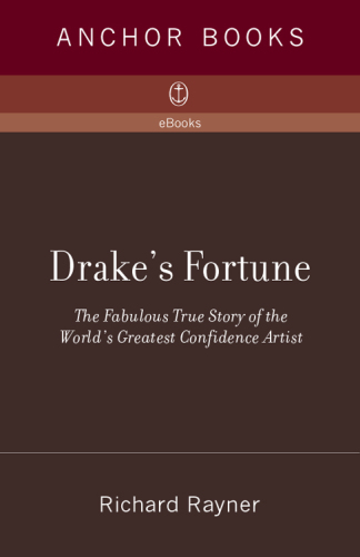 Drake's fortune: the fabulous true story of the world's greatest confidence artist