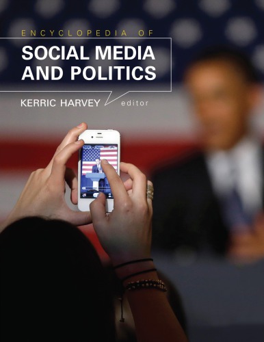 Encyclopedia of social media and politics