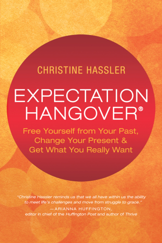 Expectation hangover: overcoming disappointment in work, love, and life