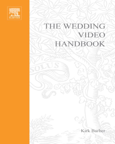 The Wedding Video Handbook: How to Succeed in the Wedding Video Business