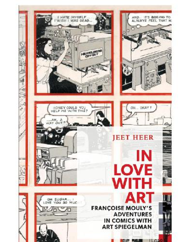 In love with art: Francoise Moulys adventures in comics with Art Spiegelman