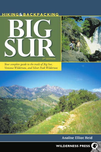 Hiking & backpacking Big Sur: your complete guide to the trails of Big Sur, Ventana Wilderness, and Silver Peak Wilderness