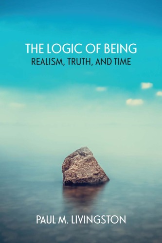 The logic of being: realism, truth, and time