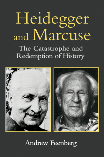 Heidegger and Marcuse: the catastrophe and redemption of history