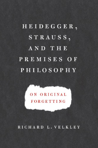 Heidegger, Strauss, and the premises of philosophy: on original forgetting