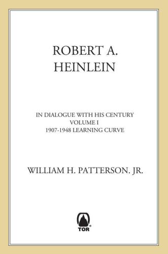 Robert A. Heinlein: in dialogue with his century. Volume 1, 1907-1948, learning curve