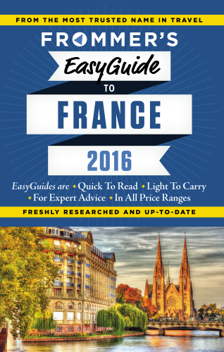 Frommer's EasyGuide to France. 2016