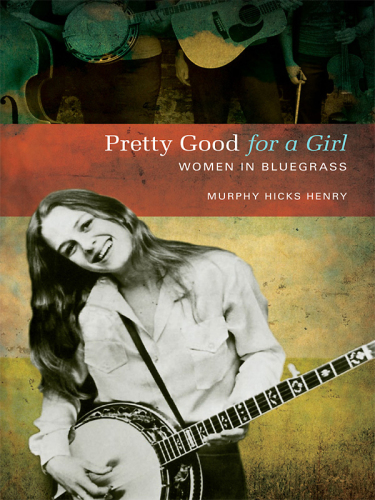 Pretty good for a girl: women in bluegrass