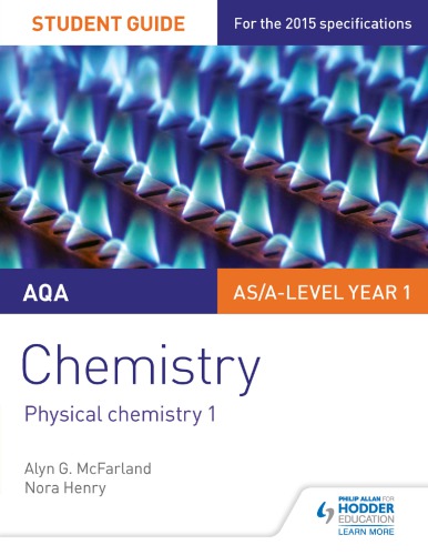 Aqa as/a level year 1 chemistry student guide: physical chemistry 1