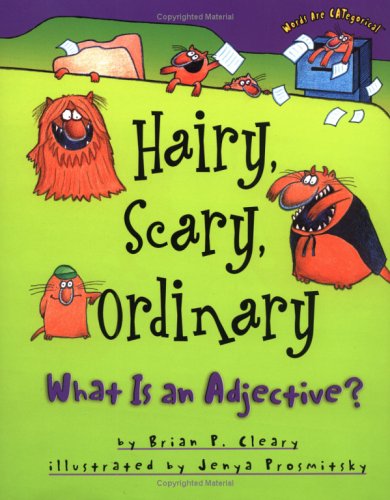 Hairy, Scary, Ordinary: What Is an Adjective?