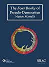 The Four Books of Pseudo-Democritus: Sources of Alchemy and Chemistry: Sir Robert Mond Studies in the History of Early Chemistry: Sources of Alchemy and Chemistry: Sir Robert Mond Studies in the History of Early Chemistry