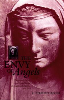 The Envy of Angels: Cathedral Schools and Social Ideals in Medieval Europe, 950-1200