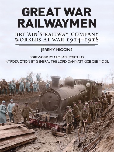 Great War railwaymen: Britain's railway company workers at war 1914-1918