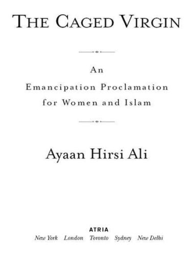 The Caged Virgin: An Emancipation Proclamation for Women and Islam