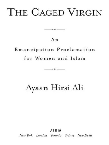 The Caged Virgin: An Emancipation Proclamation for Women and Islam