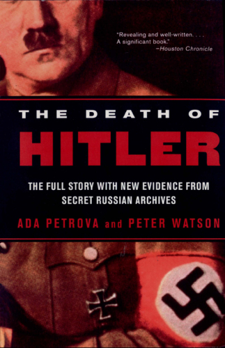 The death of Hitler: the full story with new evidence from secret Russian archives